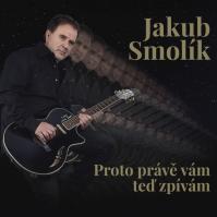 Jakub Smolík: Proto Právě Vám Teď Zpívám LP