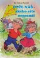 Otče náš - akého ešte nepoznáš