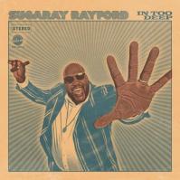 Sugaray Rayford:  In Too Deep