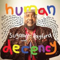 Sugaray Rayford:  Human Decency