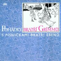 Pohádky bratří Grimmů s písničkami bratří Ebenů - CD