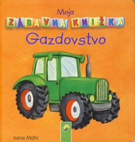 Moja zábavná knižka - Gazdovstvo