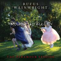 WAINWRIGHT, RUFUS  UNFOLLOW THE RULES (THE PARAMOUR SESSION) / 140GR.