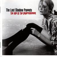 Last Shadow Puppets:  Age of the Underst (Alex Turner, Miles Kane)
