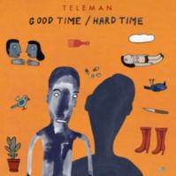 Teleman:  Good Time/Hard Time