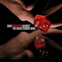 Dave Stapleton Quintet:  House Always Wins