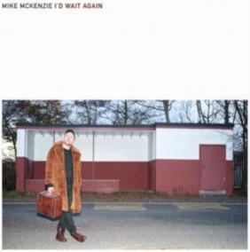 Mckenzie, Mike:  I´D Wait Again