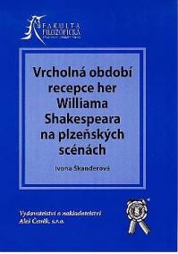 Vrcholná období recepce her W. Shakespeara na plzeňských scénách