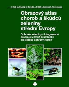 Obrazový atlas chorob a škůdců zeleniny střední Evropy