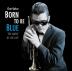 Chet Baker:  Born to Be Blue
