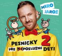 Miro Jaroš: Pesničky pre (ne)poslušné deti 2 - CD