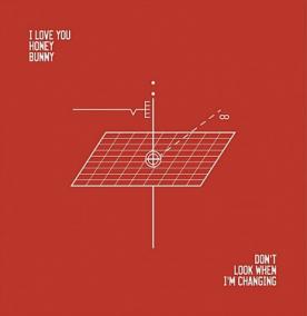 I Love You Honey Bunny:  Don´T Look When I´M Changing