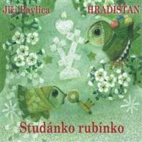 Hradišťan, Jiří Pavlica: Studánko rubínko