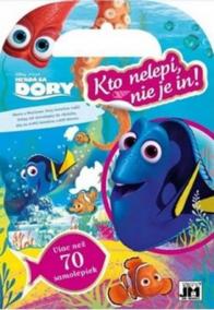 Kto nelepí, nie je in/ Hľadá sa Dory