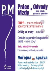 Práce a mzdy 6/2019 – GDPR, ochrana soukromí zaměstnance, Srážky ze mzdy, Odvody za porušení rozpočtové kázně, Daň z příjmu FO, Veřejná správa