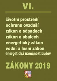 Zákony VI/2019 - úplné znění - životní prostředí, ochrana ovzduší, zákon o odpadech, energetický zákon