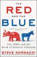 The Red and the Blue : The 1990s and the Birth of Political Tribalism