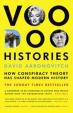 Voodoo Histories : How Conspiracy Theory Has Shaped Modern History