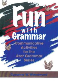 Fun with Grammar: Communicative Activities for the Azar Grammar Series