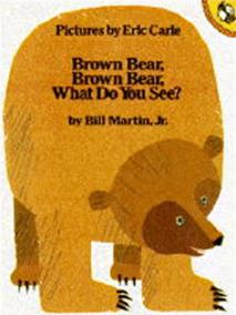 Brown Bear, Brown Bear, What Do You See?