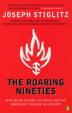 The Roaring Nineties : Why We´re Paying the Price for the Greediest Decade in History