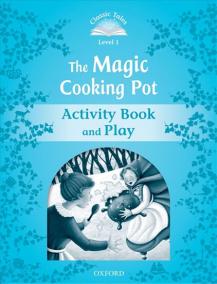 Classic Tales Second Edition: Level 1: The Magic Cooking Pot Activity Book - Play