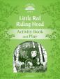Classic Tales Second Edition: Level 3: Little Red Riding Hood Activity Book - Play