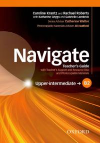 Navigate Upper-Intermediate B2: Teacher´s Guide with Teacher's Support and Resource Disc