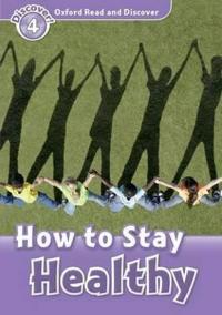 Oxford Read and Discover 4: How to Stay Healthy