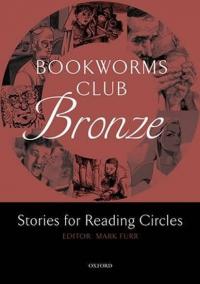 Oxford Bookworms Club Stories for Reading Circles Bronze