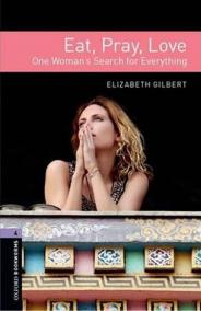Level 4: Eat Pray Love/Oxford Bookworms Library