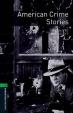 Oxford Bookworms Library New Edition 6 American Crime Stories