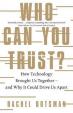 Who Can You Trust? : How Technology Brou