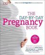 The Day-by-Day Pregnancy Book : Count Down Your Pregnancy Day by Day with Advice From a Team of Experts