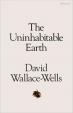 The Uninhabitable Earth : A Story of the