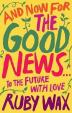 And Now For The Good News... : To the Future with Love