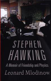 Stephen Hawking: A Memoir of Friendship and Physics