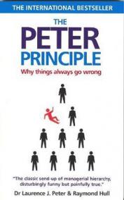 The Peter Principle : Why Things Always Go Wrong