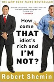 How Come That Idiot´s Rich...