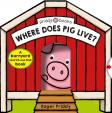 Where Does Pig Live? : A Barnyard Search-And-Find Book