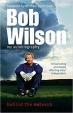 Bob Wilson - Behind the Network : My Autobiography