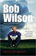 Bob Wilson - Behind the Network : My Autobiography