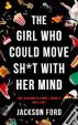 The Girl Who Could Move Sh*t With Her Mind