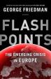 Flashpoints - The Emerging Crisis in Europe