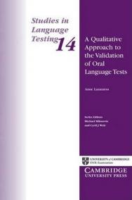 A Qualitative Approach to the Validation of Oral Language Tests (Studies in Language Testing 14)
