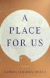 A Place for Us : A Novel