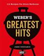 Weber´s Greatest Hits : 115 Recipes For Every Barbecue