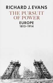 The Pursuit of Power : Europe, 1815-1914