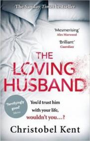 The Loving Husband : You´d Trust Him with Your Life, Wouldn´t You...?