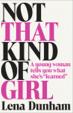 Not That Kind of Girl: A Young Woman Tells You What She´s -Learned-